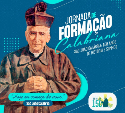 São João Calábria: 150 anos de História e Sonhos foi a temática da Jornada de Formação Calabriana deste ano .